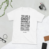 You Are A Ghost Short-Sleeve Unisex T-Shirt
