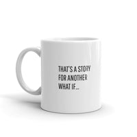 That's a Story for Another What If Mug